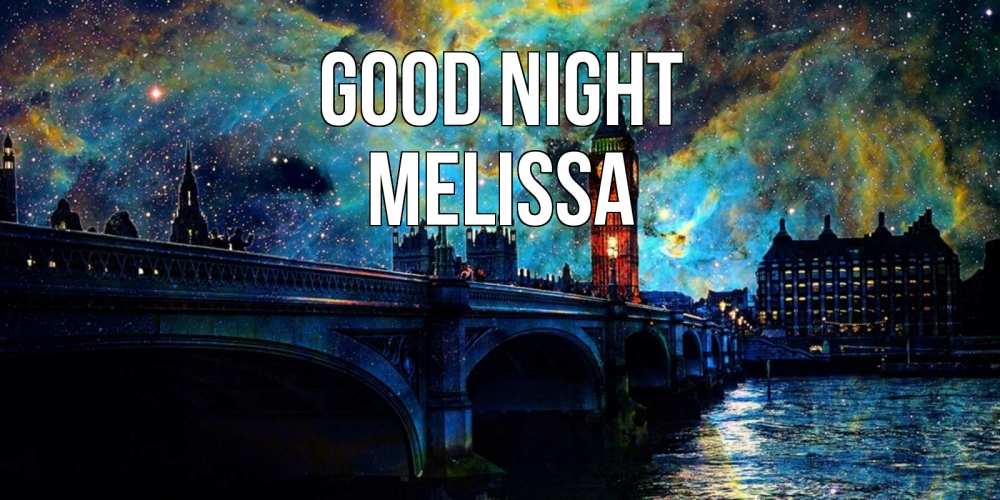 Greetings card с именем, Melissa Good night биг бен Greetings with text for free download 