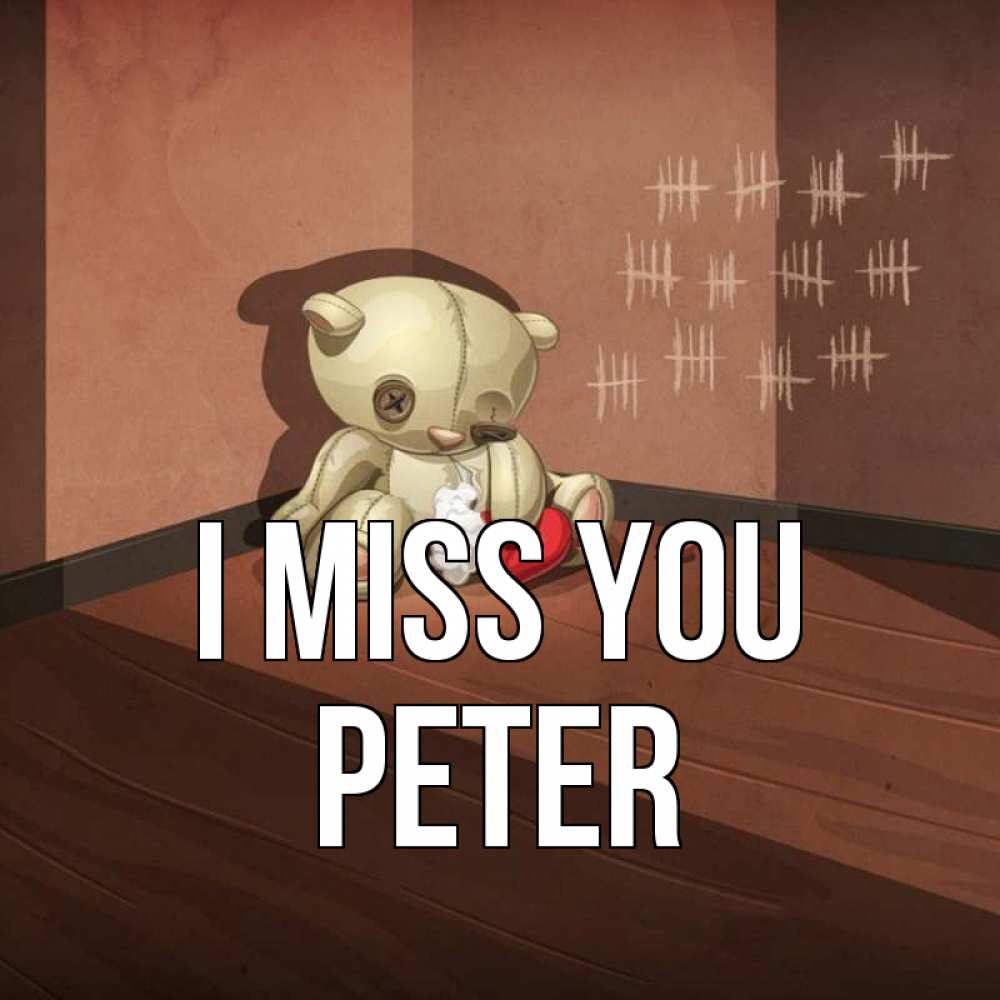 Greetings card с именем, Peter I miss you скорее ко мне Greetings with text for free download 