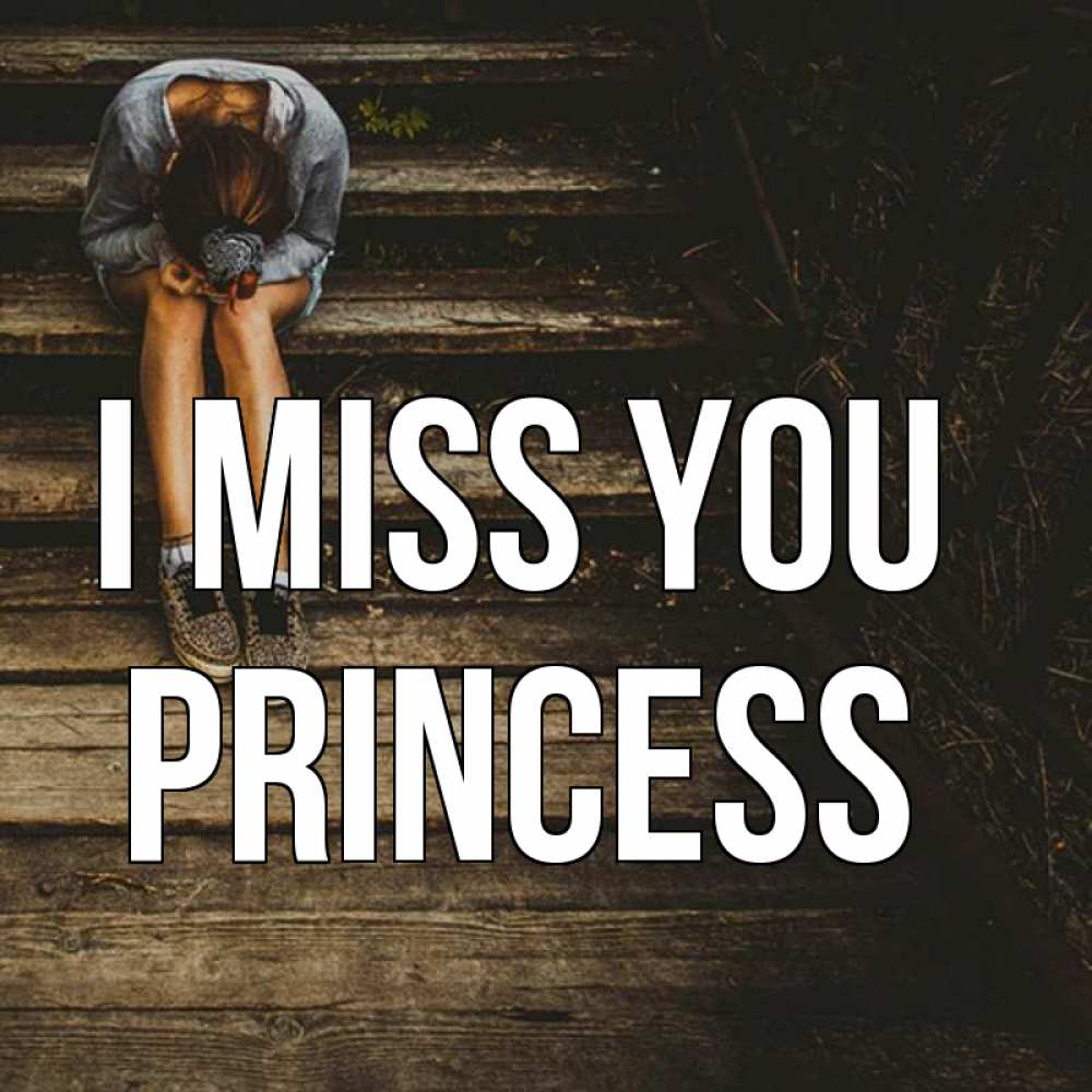 Greetings card с именем, Princess I miss you грущу Greetings with text for free download 