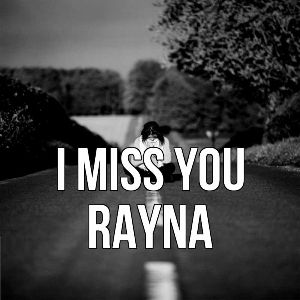 Greetings card с именем, Rayna I miss you фото Greetings with text for free download 