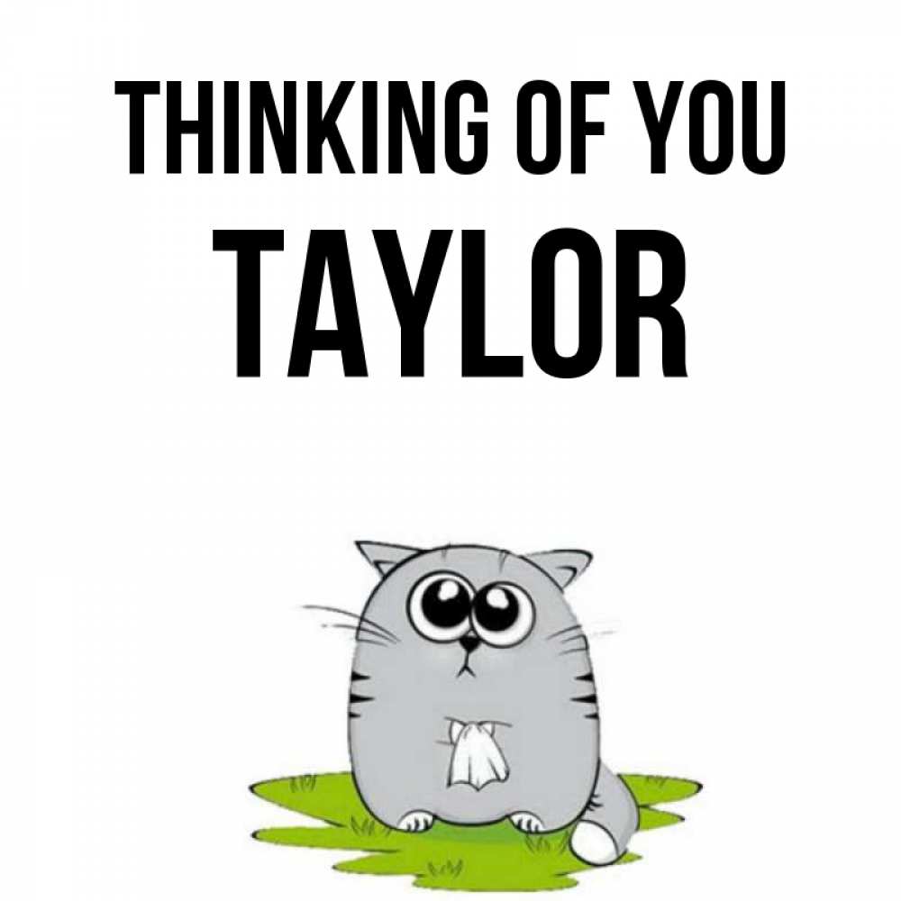 Greetings card с именем, Taylor Thinking of you тоска с платочком Greetings with text for free download 