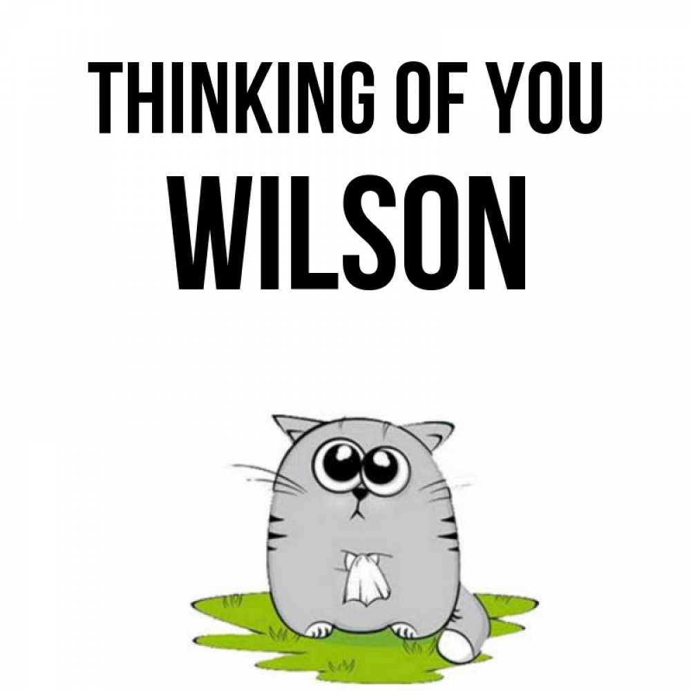 Greetings card с именем, Wilson Thinking of you тоска с платочком Greetings with text for free download 