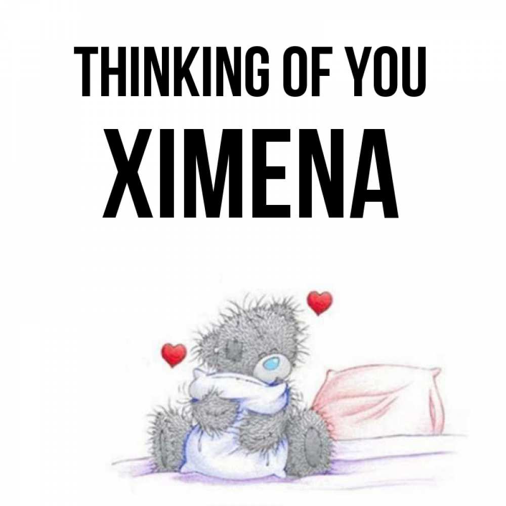 Greetings card с именем, Ximena Thinking of you мишка на кровати Greetings with text for free download 