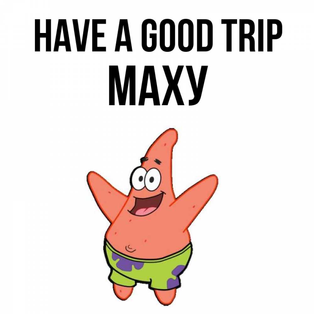 Greetings card с именем, МАХУ Have a good trip желает тебе хорошей дороги Greetings with text for free download 