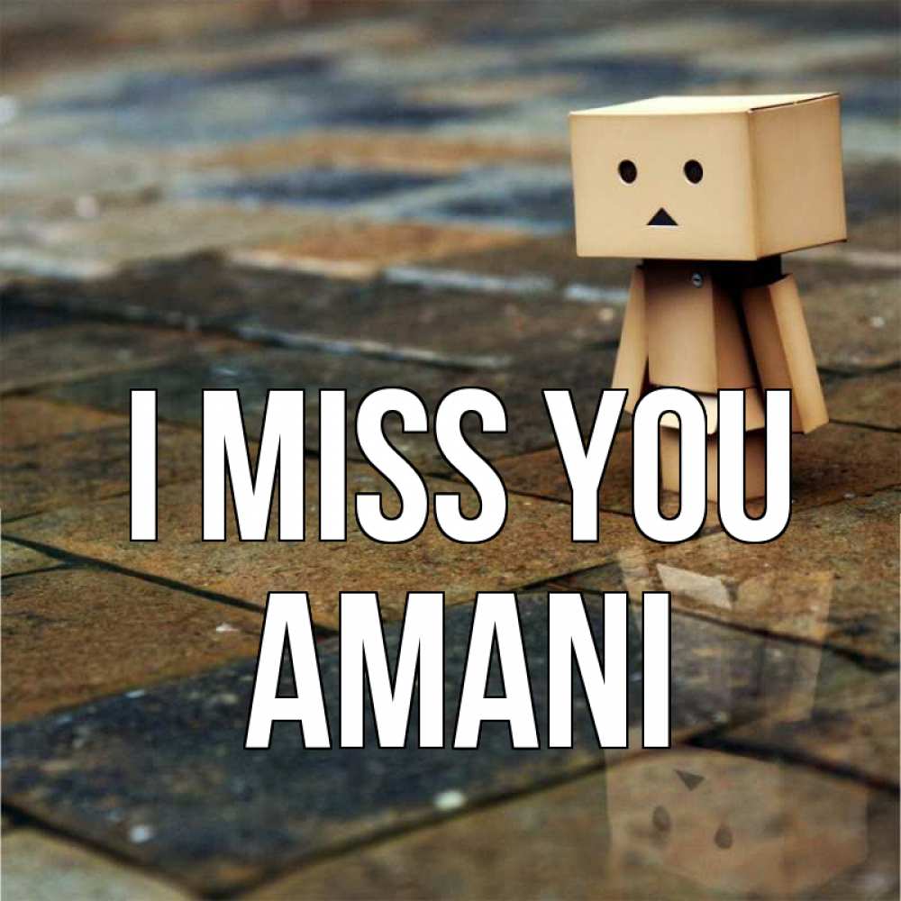 Greetings card с именем, Amani I miss you куколка из картона в стиле майнкрафт Greetings with text for free download 