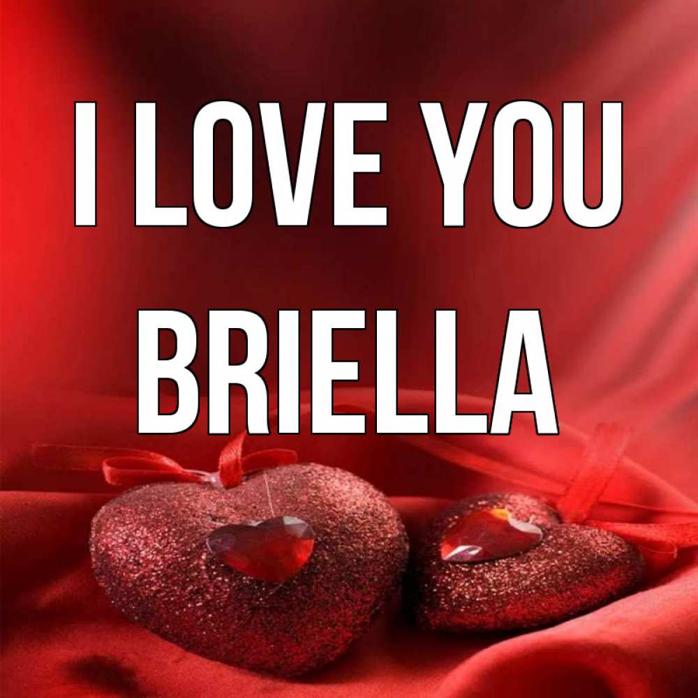 Greetings card с именем, Briella I love you с лентами Greetings with text for free download 