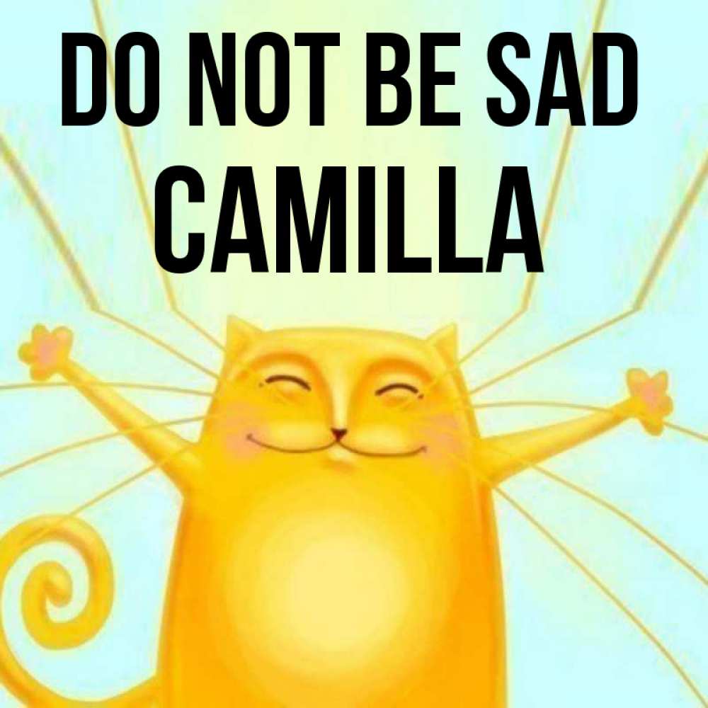 Greetings card с именем, Camilla Do not be sad обнимашки усатые Greetings with text for free download 