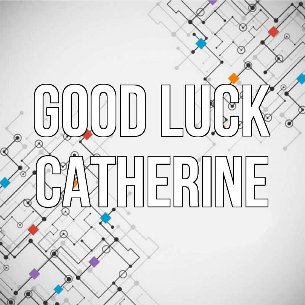 Greetings card с именем, Catherine Good luck на удач Greetings with text for free download 