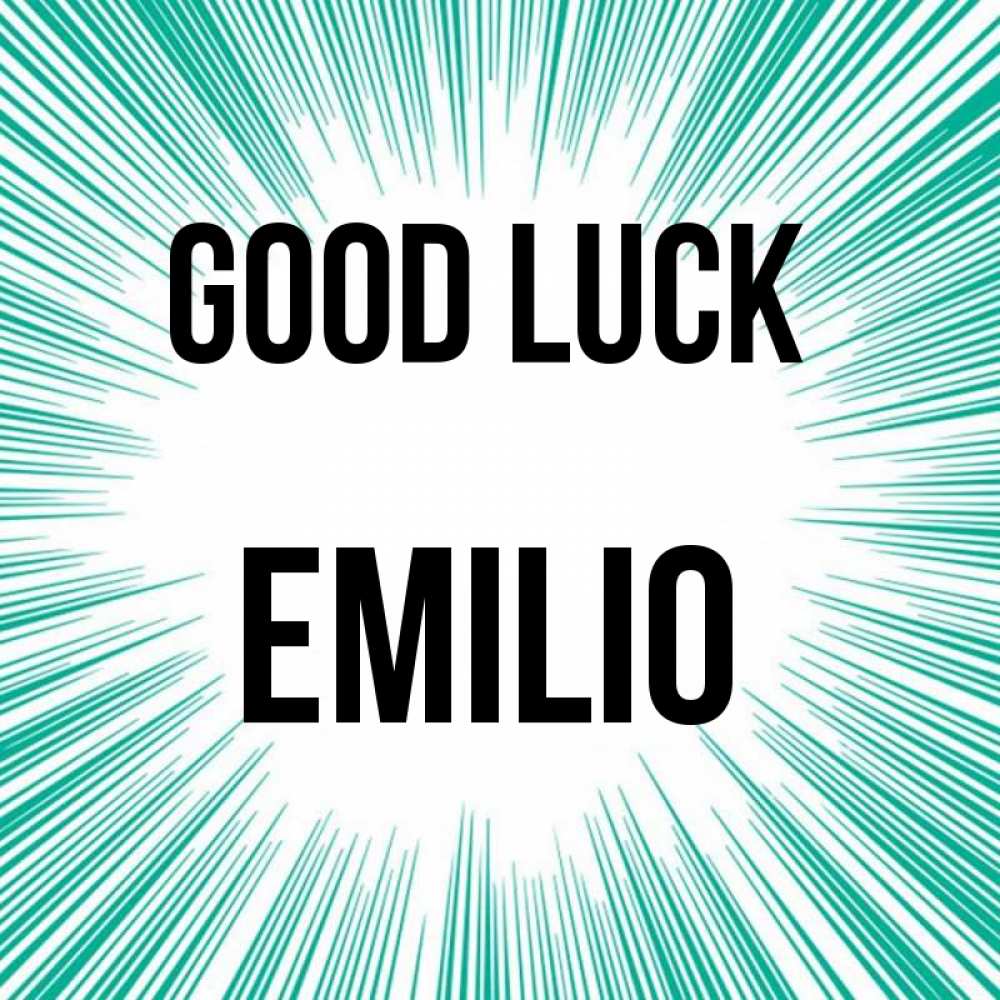 Greetings card с именем, Emilio Good luck на удачу Greetings with text for free download 