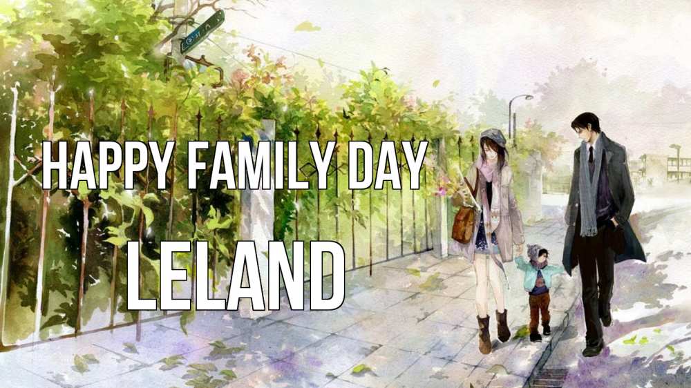 Greetings card с именем, Leland happy family day с днем семьи Greetings with text for free download 