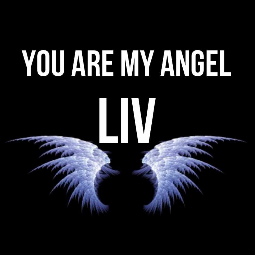 Greetings card с именем, Liv You are my angel ангельские крылья на черном фоне Greetings with text for free download 