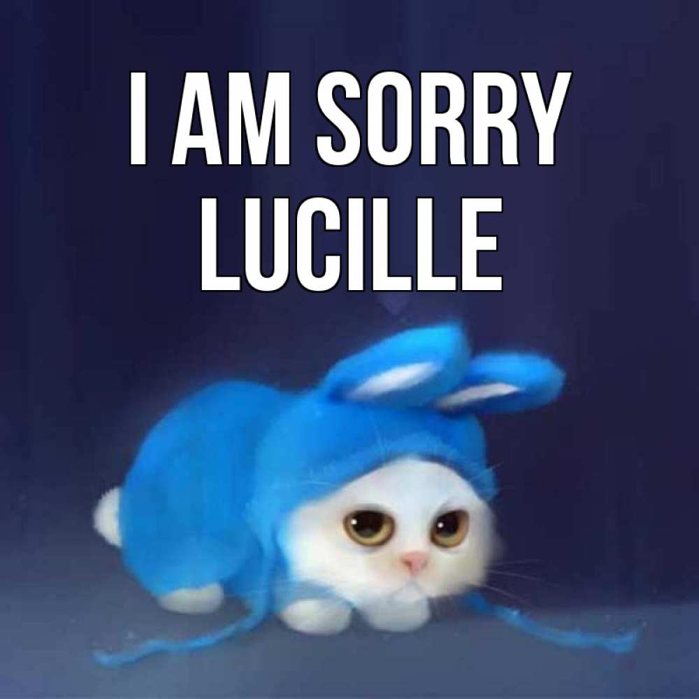Greetings card с именем, Lucille I am sorry невинный котозай просит прощения Greetings with text for free download 