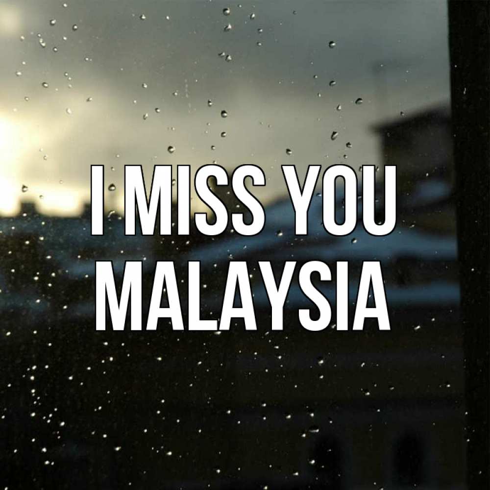 Greetings card с именем, Malaysia I miss you капли на стекле Greetings with text for free download 