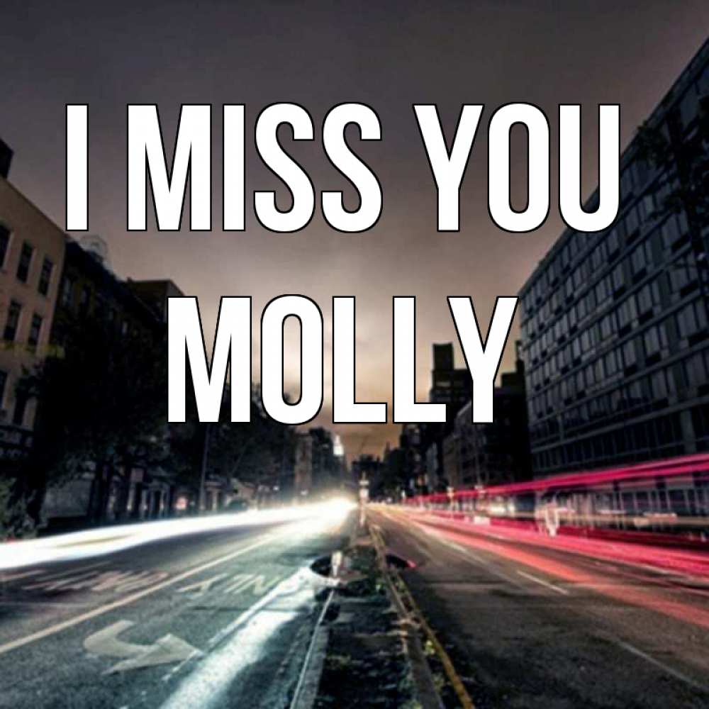 Greetings card с именем, Molly I miss you приезжай Greetings with text for free download 