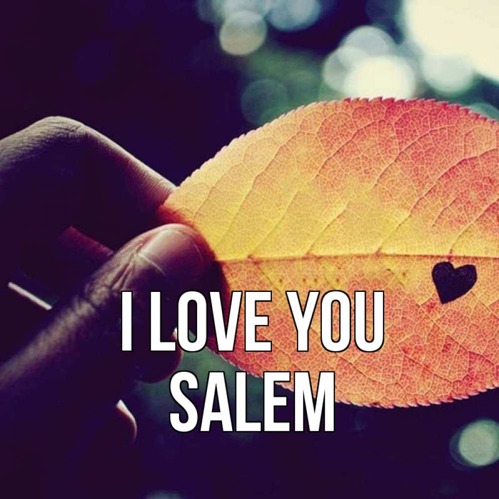 Greetings card с именем, Salem I love you держу лист Greetings with text for free download 