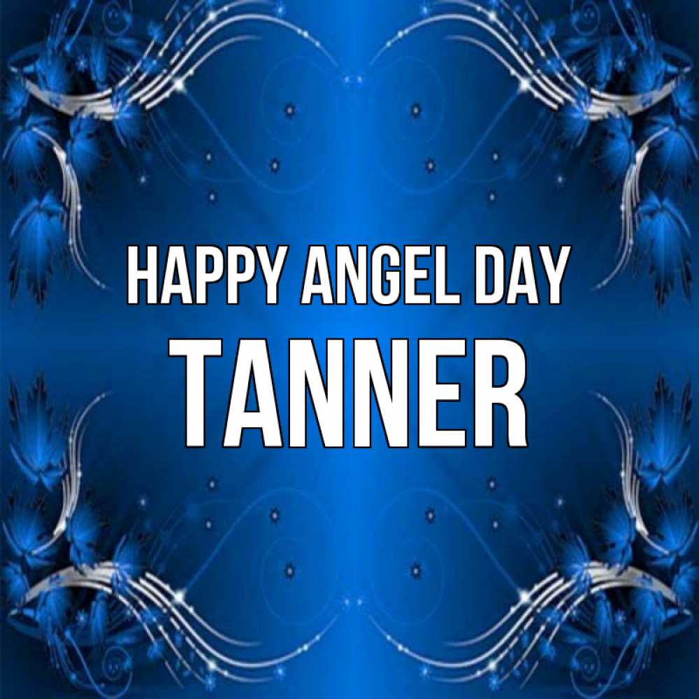 Greetings card с именем, Tanner happy angel day красивая рамочка с узорами Greetings with text for free download 