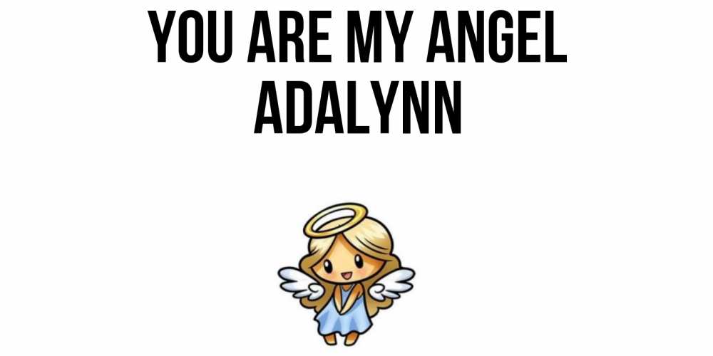Greetings card с именем, Adalynn You are my angel ангел Greetings with text for free download 