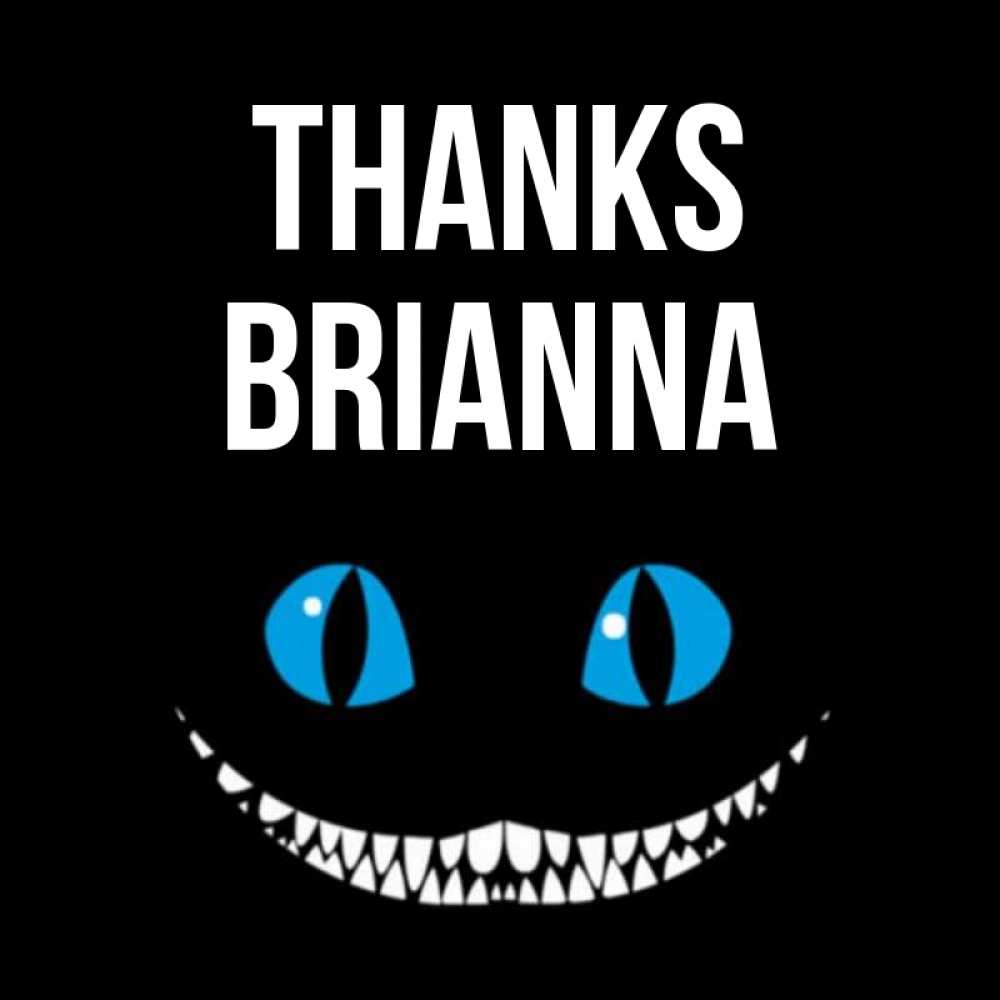 Greetings card с именем, Brianna Thanks благодарю от чеширика Greetings with text for free download 