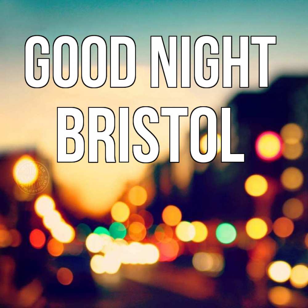 Greetings card с именем, Bristol Good night город Greetings with text for free download 