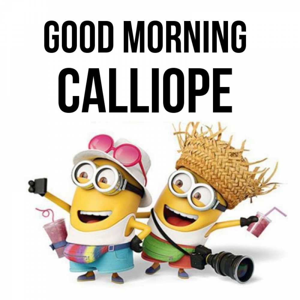 Greetings card с именем, Calliope Good morning карнавал Greetings with text for free download 