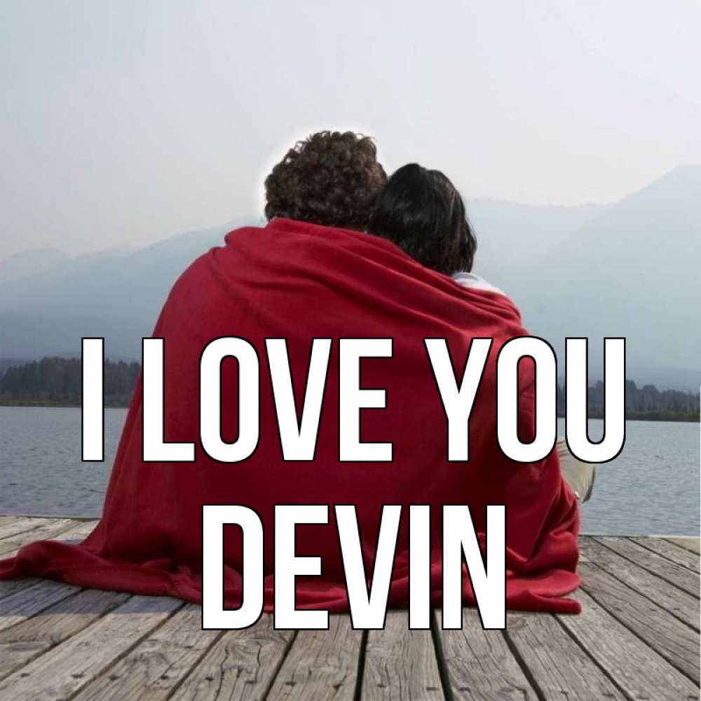 Greetings card с именем, Devin I love you плед Greetings with text for free download 
