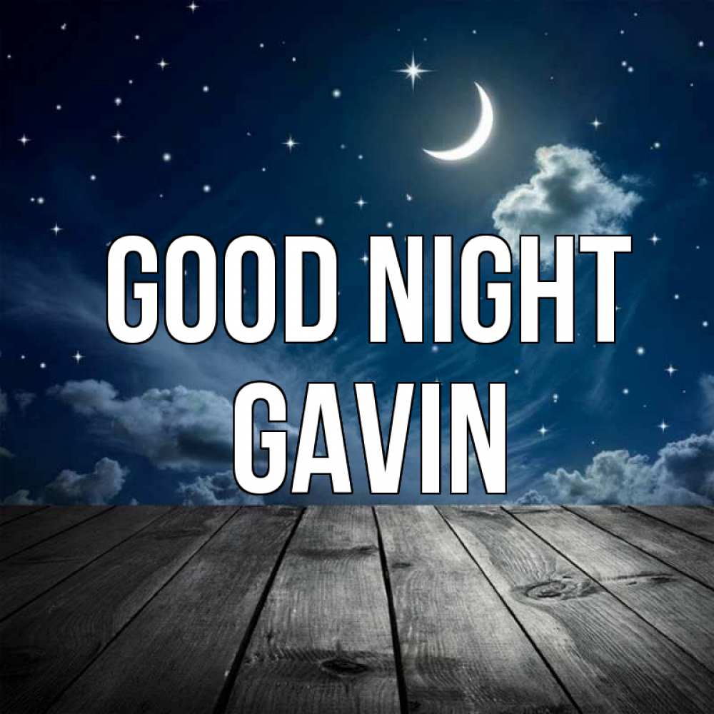 Greetings card с именем, Gavin Good night месяц и звезда Greetings with text for free download 