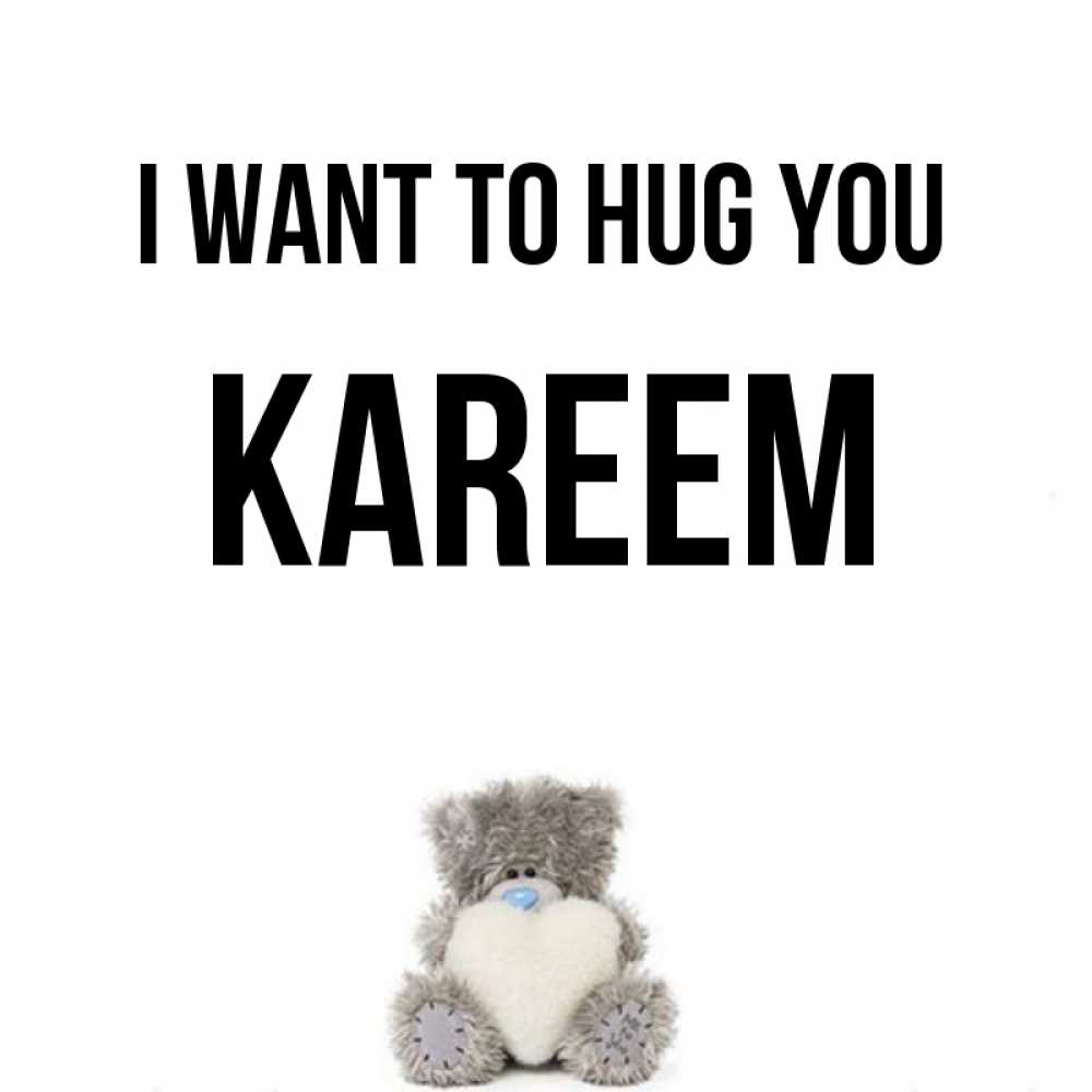 Greetings card с именем, Kareem I want to hug you медвежонок с сердечком белого цвета Greetings with text for free download 