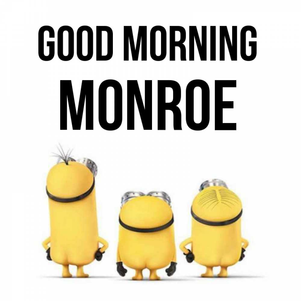 Greetings card с именем, Monroe Good morning подписать открытку онлайн бесплатно Greetings with text for free download 