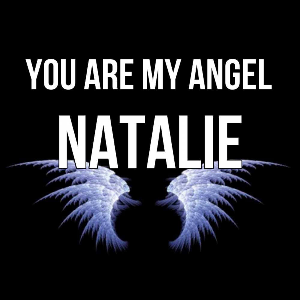 Greetings card с именем, Natalie You are my angel ангельские крылья на черном фоне Greetings with text for free download 