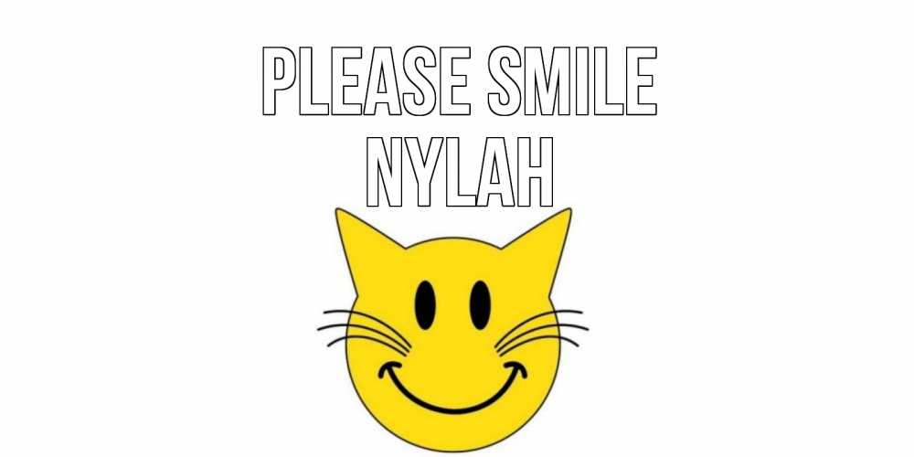 Greetings card с именем, Nylah Please smile кот, улыбка Greetings with text for free download 
