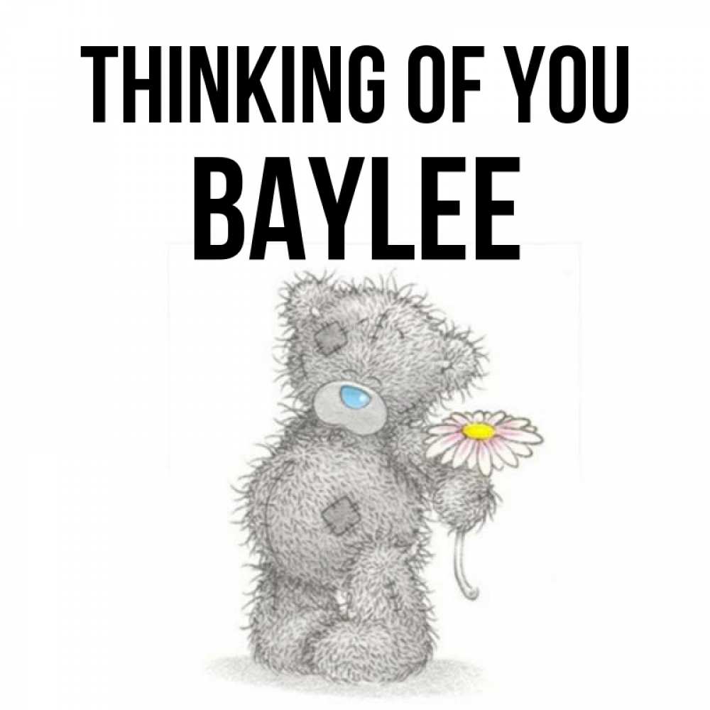 Greetings card с именем, Baylee Thinking of you мысли только о тебе Greetings with text for free download 