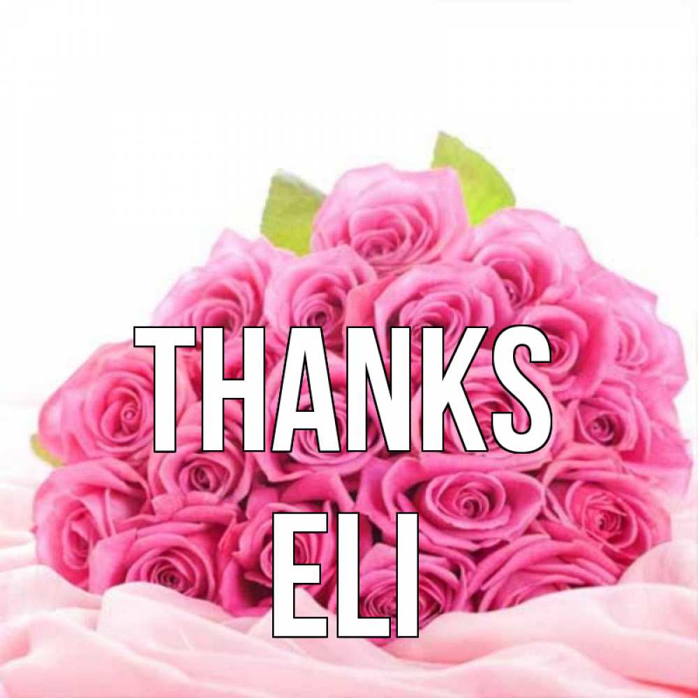 Greetings card с именем, Eli Thanks розовые розы с подписью Greetings with text for free download 