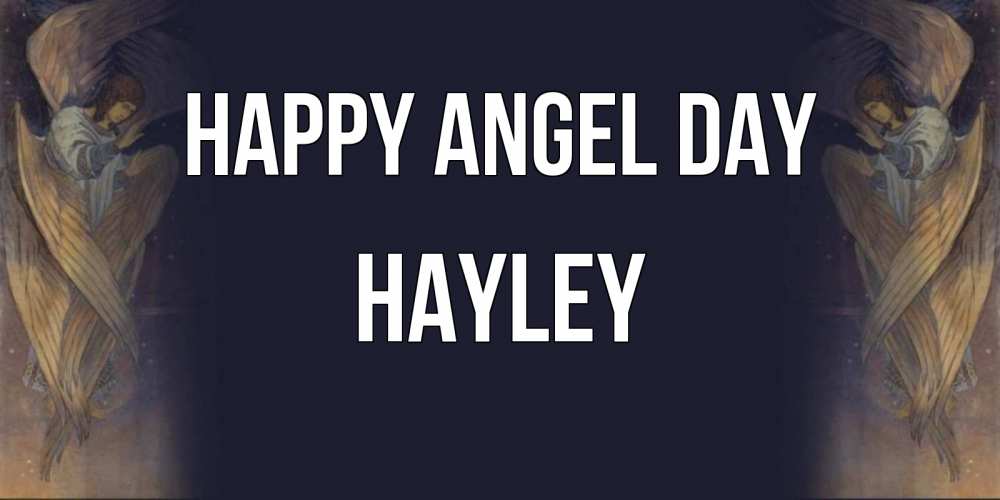 Greetings card с именем, Hayley happy angel day день ангела Greetings with text for free download 