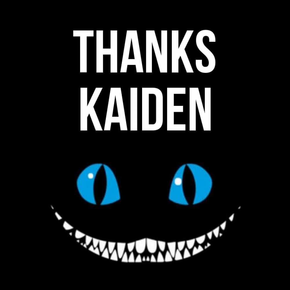 Greetings card с именем, Kaiden Thanks благодарю от чеширика Greetings with text for free download 