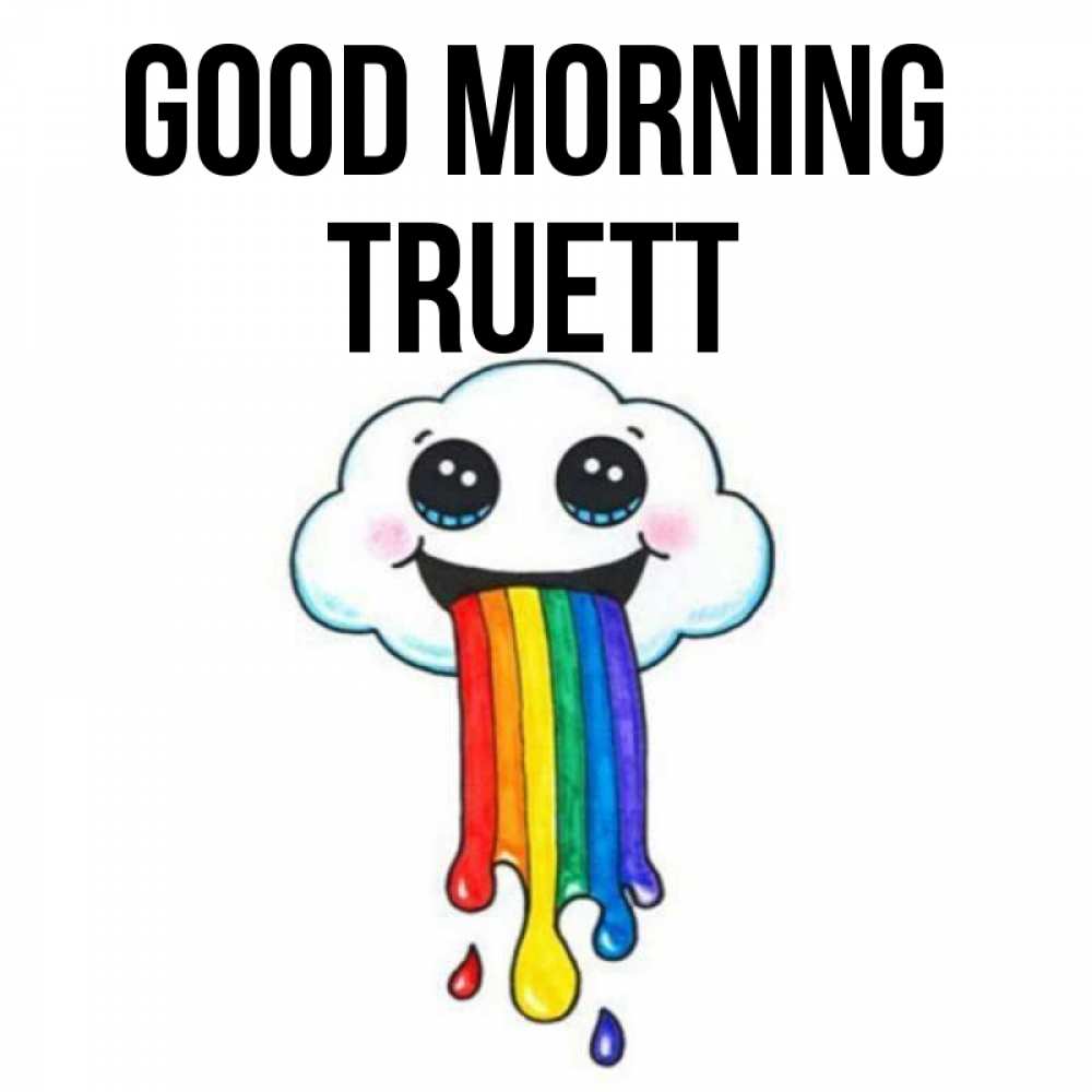 Greetings card с именем, Truett Good morning утречко Greetings with text for free download 