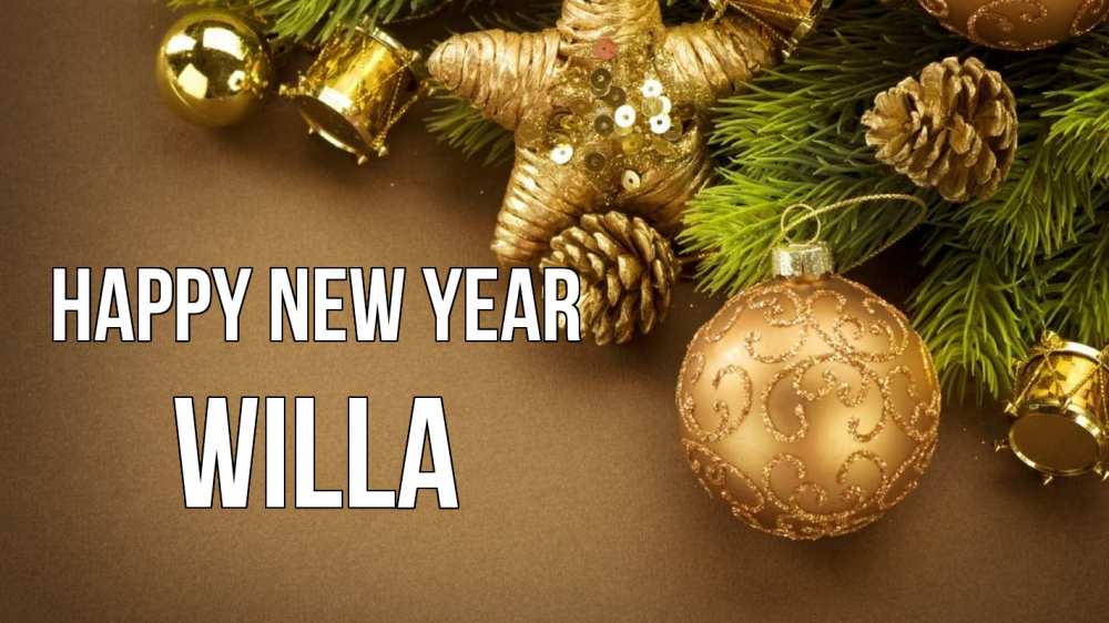 Greetings card с именем, Willa Happy New Year новый год Greetings with text for free download 