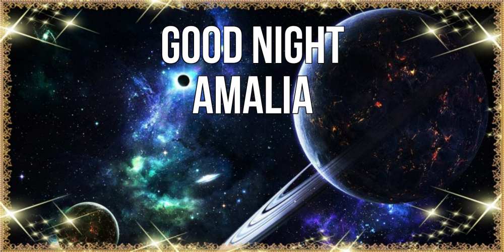 Greetings card с именем, Amalia Good night сладких снов и спокойной ночи Greetings with text for free download 