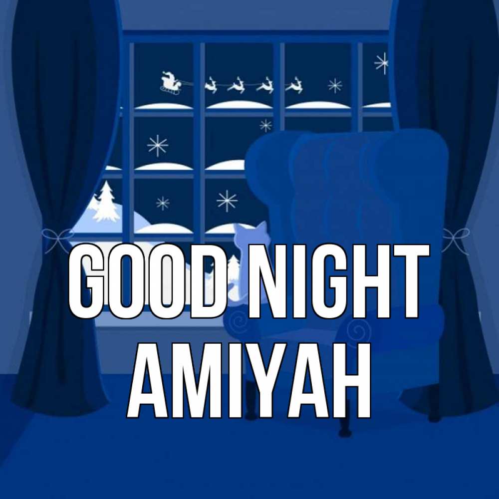 Greetings card с именем, Amiyah Good night зимняя тема Greetings with text for free download 