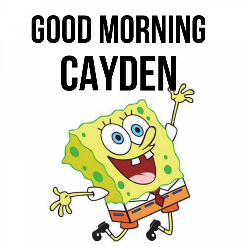 Greetings card с именем, Cayden Good morning улыбающийся спанч Боб Greetings with text for free download 