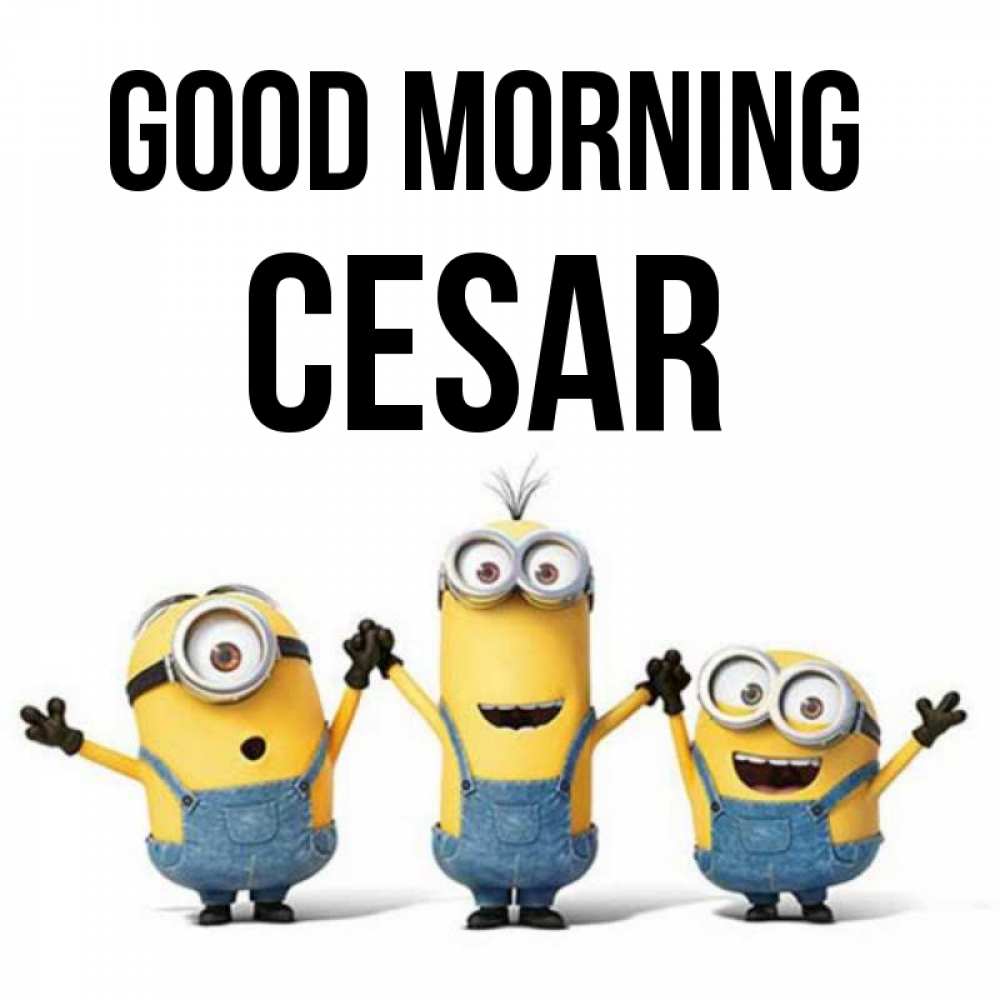 Greetings card с именем, Cesar Good morning бодренького утра Greetings with text for free download 