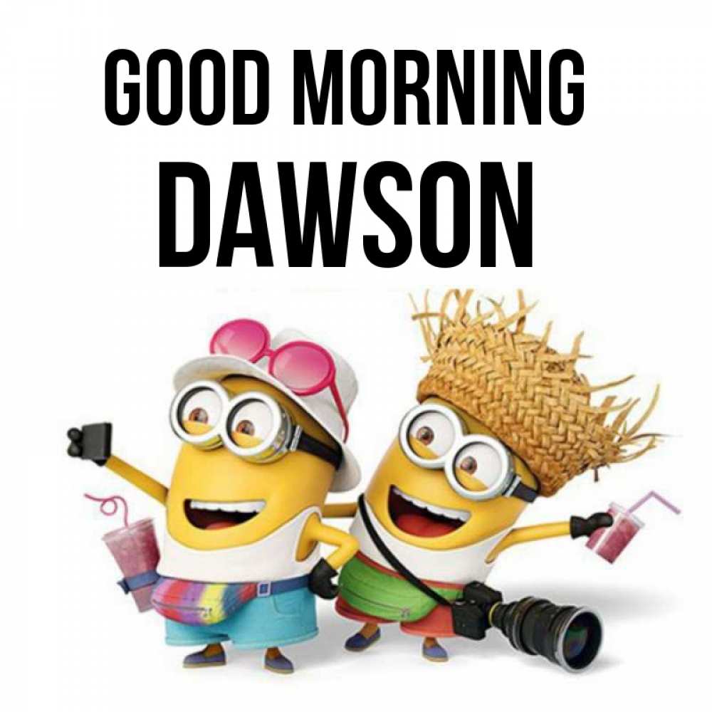 Greetings card с именем, Dawson Good morning карнавал Greetings with text for free download 