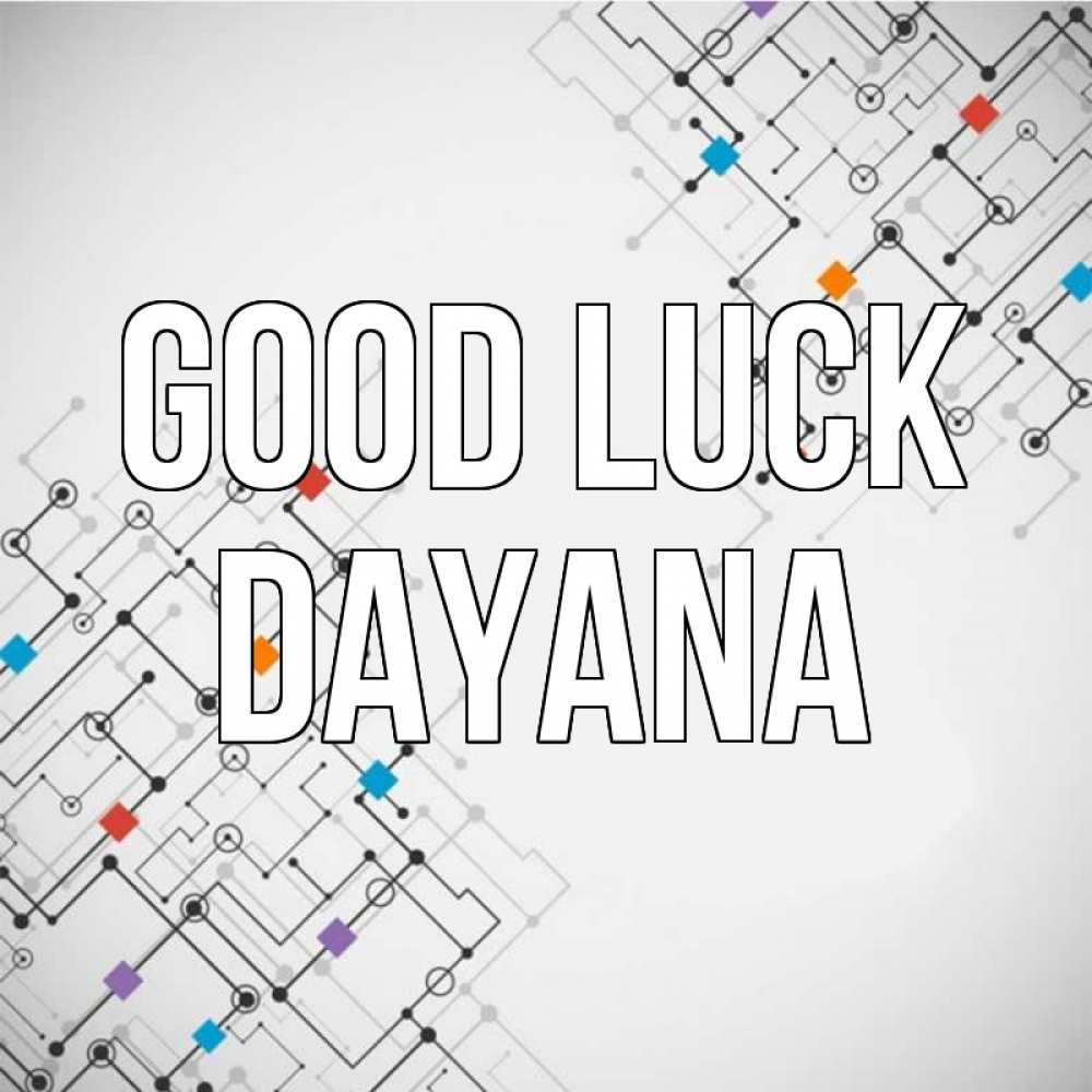 Greetings card с именем, Dayana Good luck на удач Greetings with text for free download 