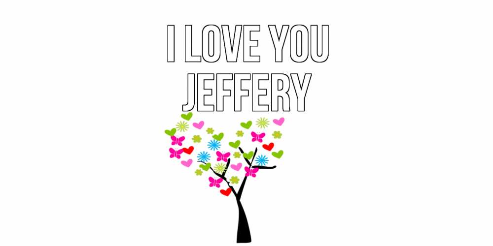 Greetings card с именем, Jeffery I love you Дерево, бабочки Greetings with text for free download 