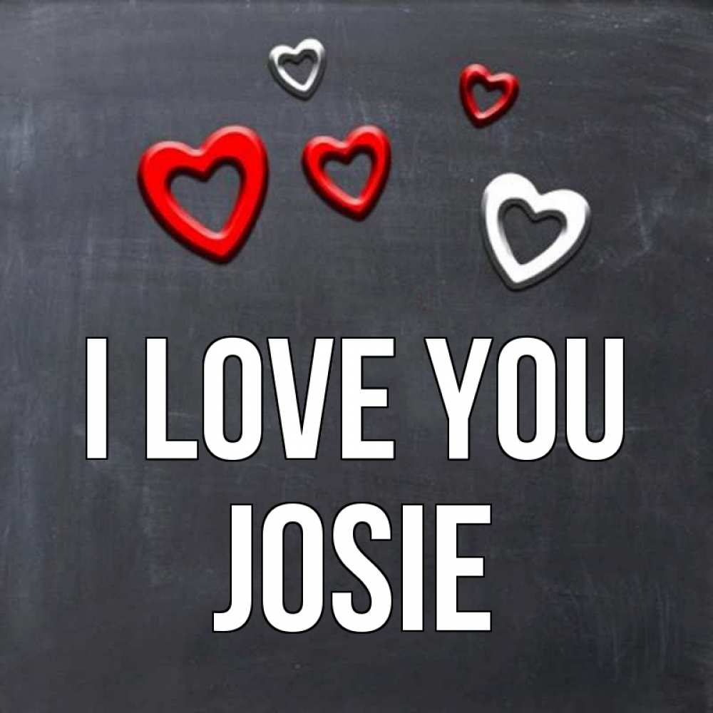 Greetings card с именем, Josie I love you сердечки белые и красные Greetings with text for free download 