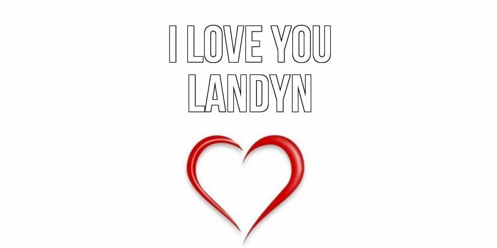 Greetings card с именем, Landyn I love you сердце Greetings with text for free download 