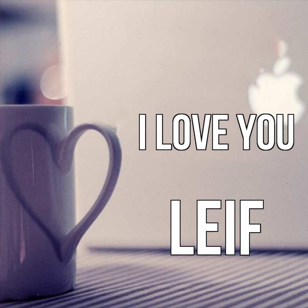 Greetings card с именем, Leif I love you знак яблока Greetings with text for free download 