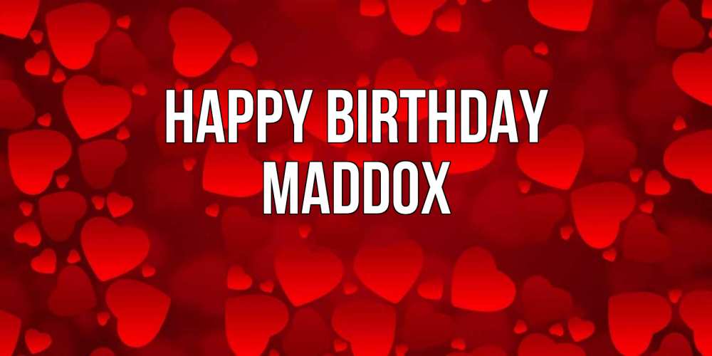 Greetings card с именем, Maddox Happy Birthday прекрасные сердечки на открытке с красным фоном Greetings with text for free download 