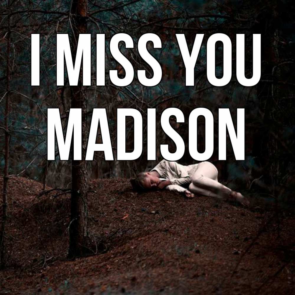 Greetings card с именем, Madison I miss you очень Greetings with text for free download 