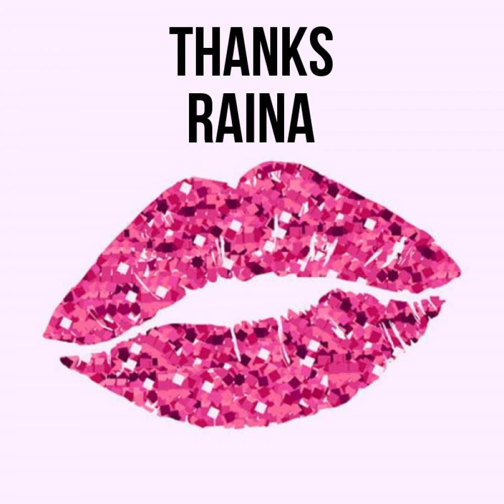 Greetings card с именем, Raina Thanks благодарю губы с блестками Greetings with text for free download 