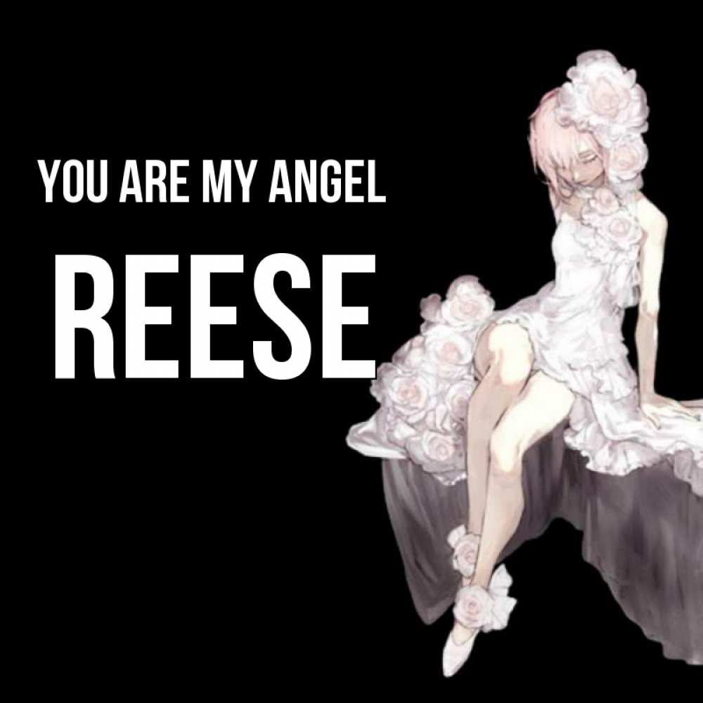 Greetings card с именем, Reese You are my angel девушка в стиле аниме как ангел Greetings with text for free download 